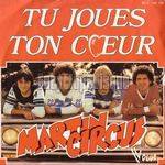 Martin Circus : Tu Joues Ton Coeur (Single)